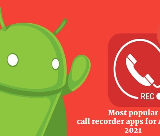 Most popular call recorder apps for Android 2021 Most popular call recorder apps for Android 2021