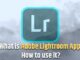 What is Adobe Lightroom App and How to use it? What is Adobe Lightroom App and How to use it?