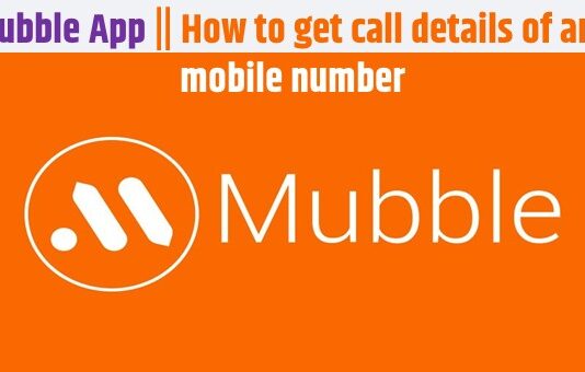 Mubble App || How to get call details of any mobile number Mubble App || How to get call details of any mobile number