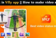 What is Vfly app and how to make video status What is Vfly app and how to make video status