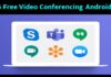 Best 6 Free Video Conferencing Android Apps Best 6 Free Video Conferencing Android Apps