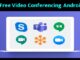 Best 6 Free Video Conferencing Android Apps Best 6 Free Video Conferencing Android Apps