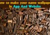 How to make your name wallpaper in App And Website How to make your name wallpaper in App And Website