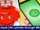 How to book LPG cylinder through WhatsApp How to book LPG cylinder through WhatsApp
