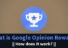 What is Google Opinion Rewards || How does it work? What is Google Opinion Rewards