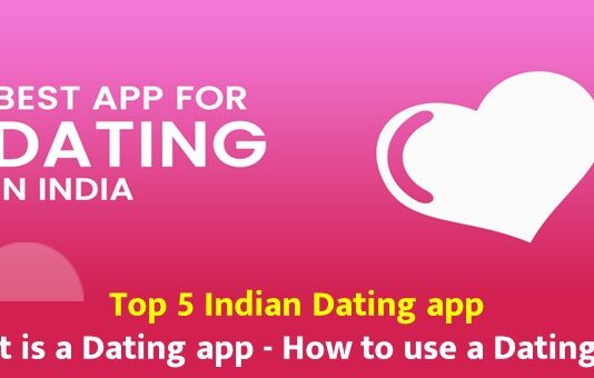 Top 5 Indian Dating app || What is a Dating app – How to use a Dating app Top 5 Indian Dating app