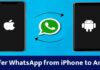 Transfer WhatsApp from iPhone to Android Transfer WhatsApp from iPhone to Android